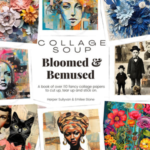 Collage Soup Bloomed & Bemused: Fancy Collage Papers of Faces & Flowers