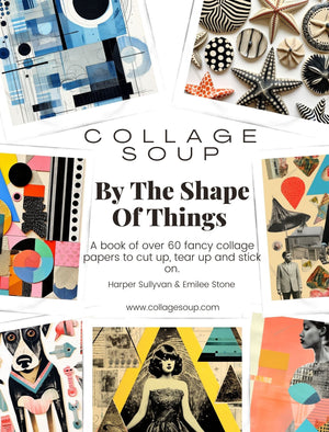 Collage Soup By The Shape Of Things: 60-Page Printable eBook for Artists