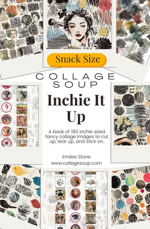 Collage Soup Collage Soup - Inchie It Up!: A snack-size paperback book of 180 quirky collage inchies – 80 Pages