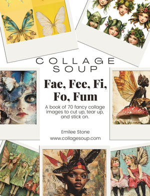 Collage Soup Fae, Fee, Fi, Fo, Fum: 60-Page Collage Paperback for Fantasy Creatives