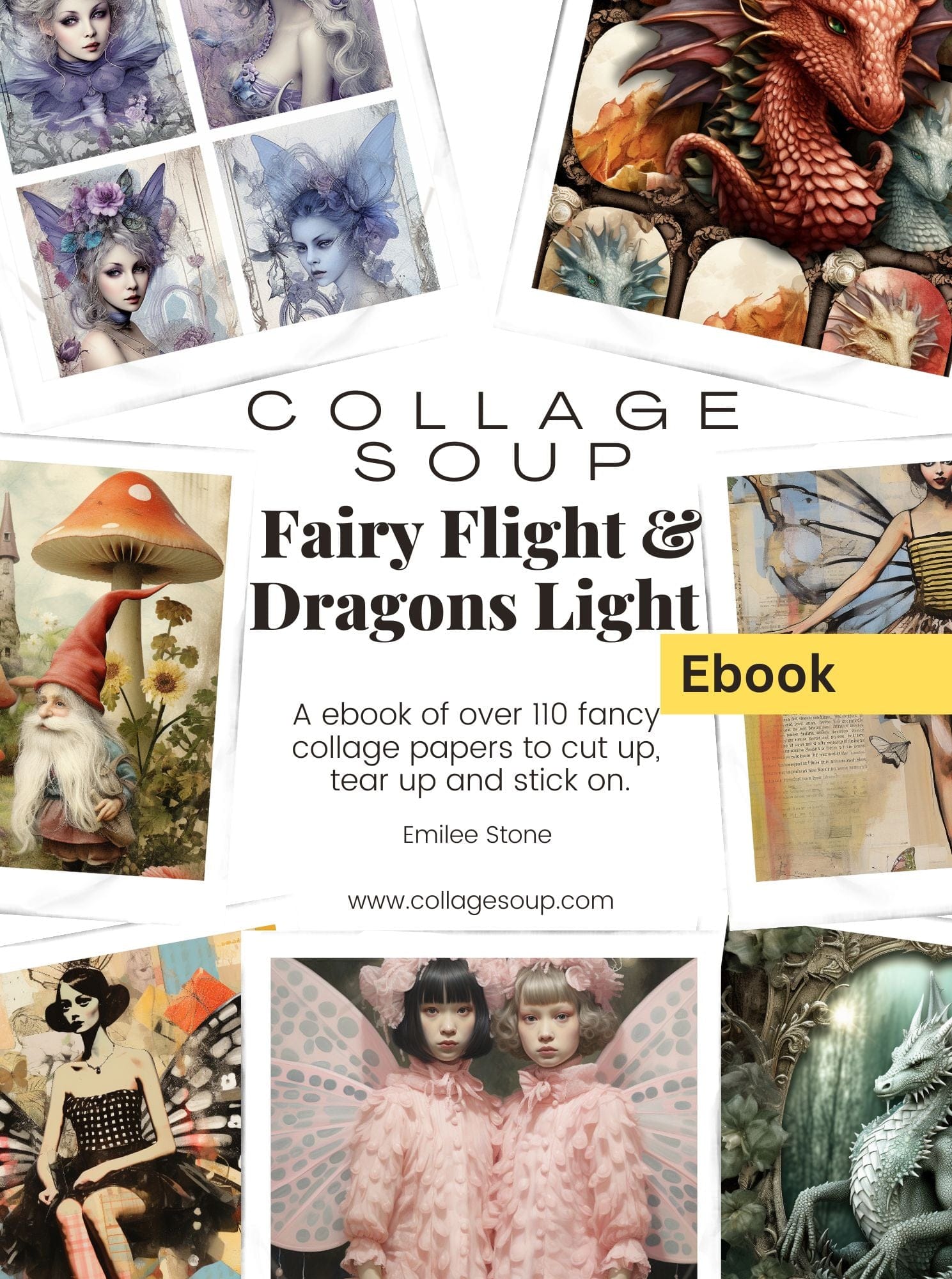 Collage Soup Fairy Flight & Dragons Light: Collage eBook for Fantasy Creatives