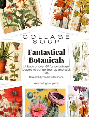 Collage Soup Fantastical Botanicals: 60-Page Collage eBook of Real & Imaginary Nature