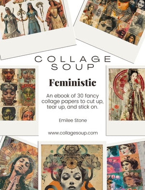 Collage Soup Feministic: 30-Page Printable Collage eBook Celebrating Femininity