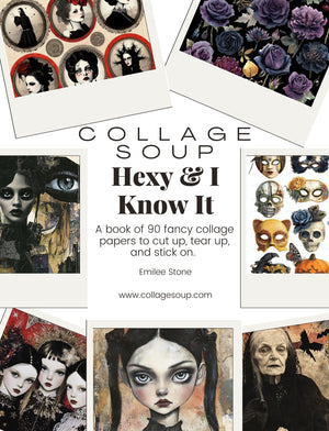 Collage Soup Hexy & I Know It (Paperback) Halloween & Goth Collage Book – 90+ Pages
