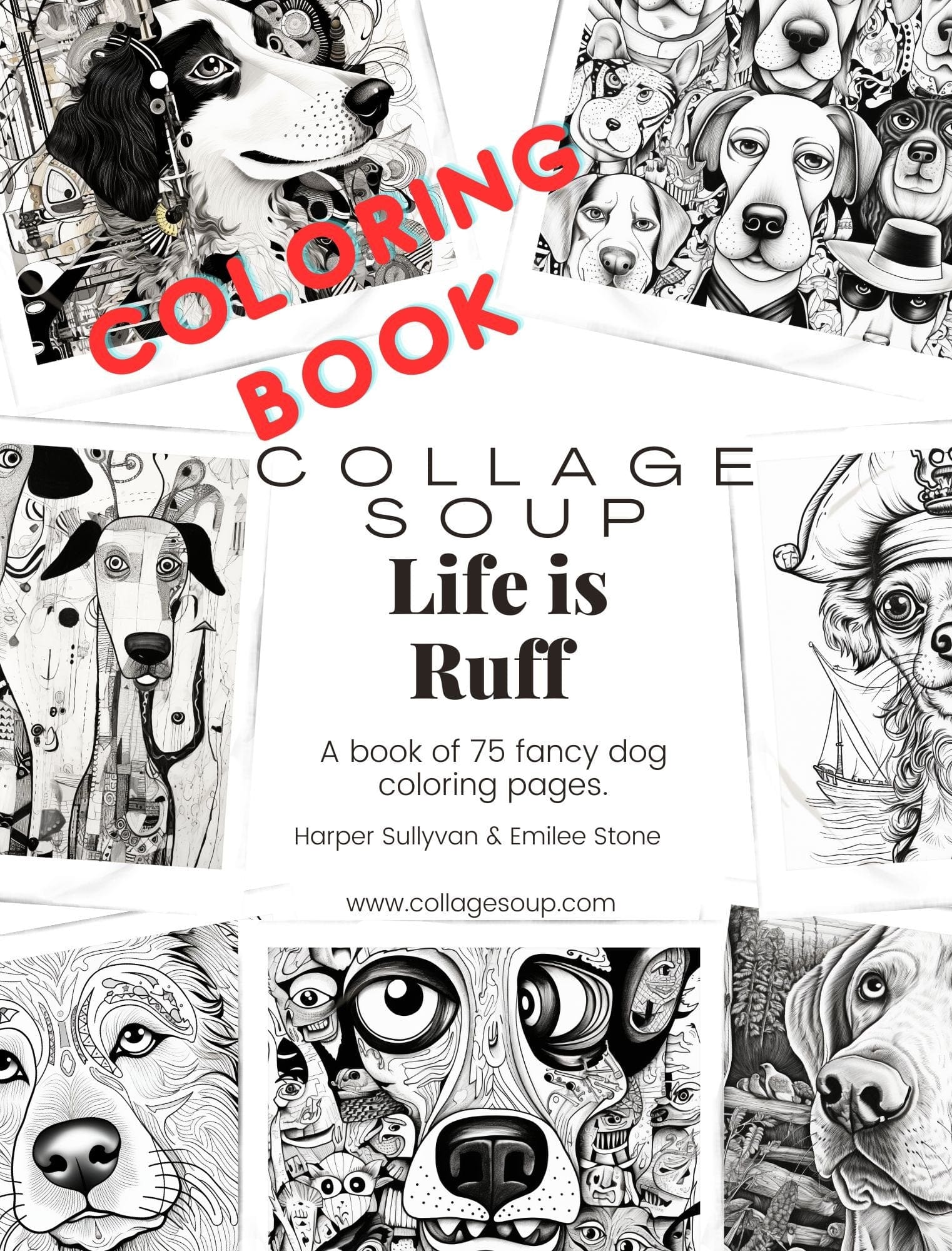 Collage Soup Life is Ruff: A Whimsical Dog-Themed Coloring & Collage Book