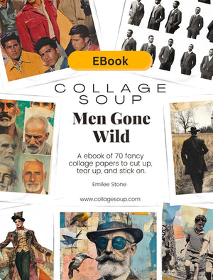 Collage Soup Men Gone Wild (eBook) Artistic Celebration of Masculinity for Collage & Journals – 70 Pages
