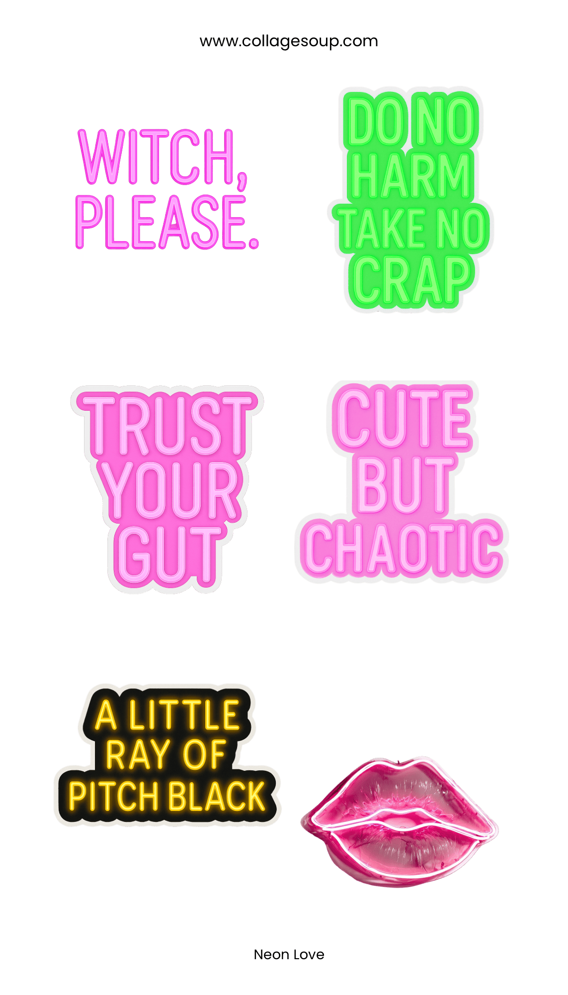 Collage Soup Neon Love – 6-Piece Kiss-Cut Vinyl Sticker Sheet with Snark & Style