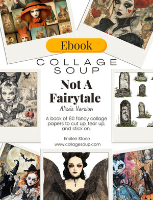 Collage Soup Not A Fairytale – Alice’s Version (eBook) | Dark Halloween Collage Collection Inspired by Wonderland