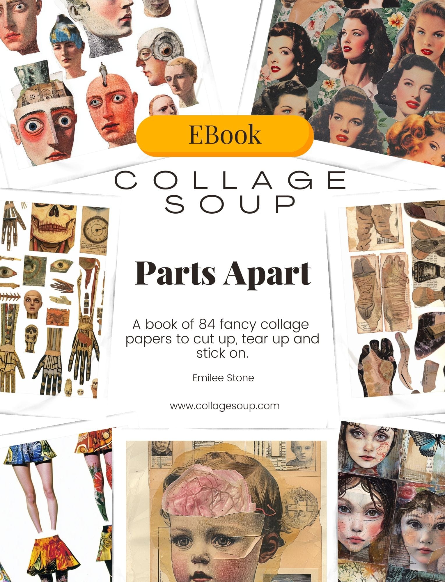 Collage Soup Parts Apart (eBook) Eclectic Collage Art of Faces & Body Elements – 84 Pages