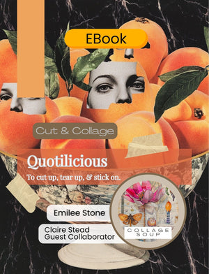 Collage Soup Quotilicious (eBook) | Digital Quote & Collage Inspiration Book for Artists & Journalers