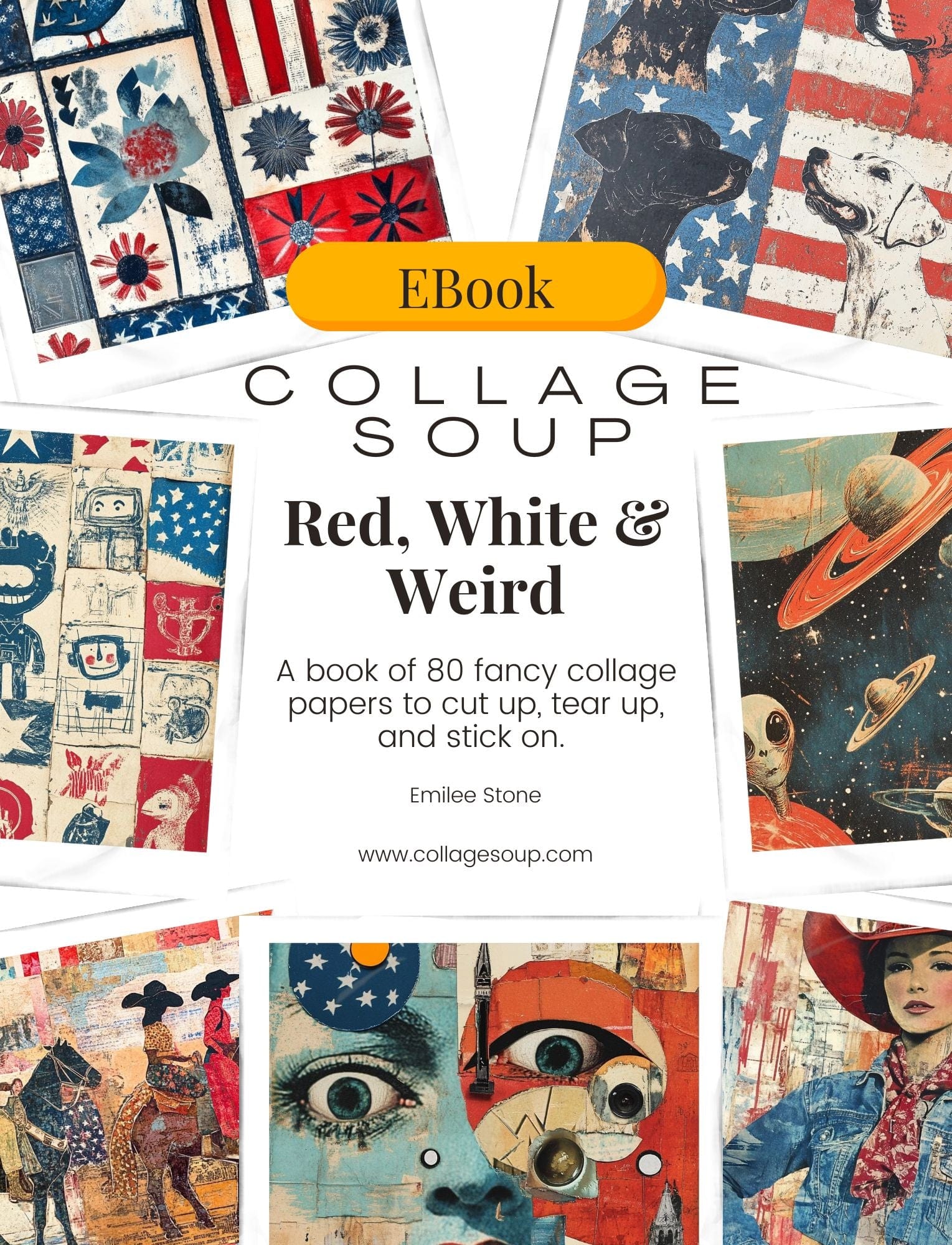 Collage Soup Red, White & Weird (eBook) Patriotic & Playful Printable Collage – 80 Pages