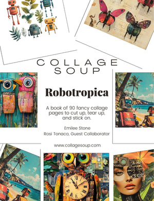 Collage Soup Robotropica (Paperback) A Futuristic Jungle World of Robots and Collage Art – 80 Pages