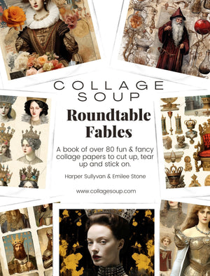 Collage Soup Roundtable Fables: An Arthurian Collage Journey
