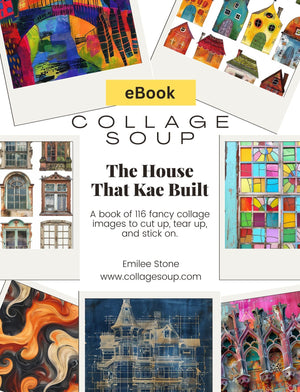 Collage Soup The House That Kae Built (eBook) A Digital Collage Book of Architecture - 110 Pages