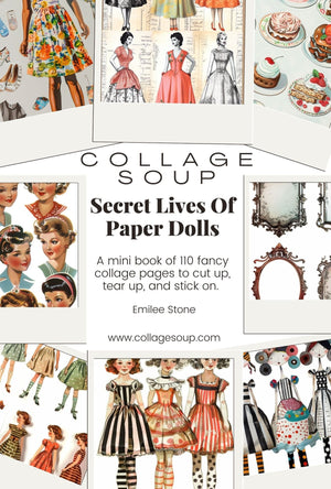 Collage Soup The Secret Lives of Paper Dolls – 110 Vintage-Inspired Paper Dolls