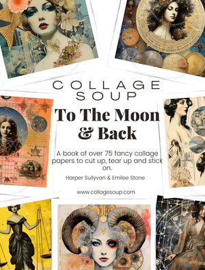 Collage Soup To The Moon & Back – A 75-Page Astrology-Themed Collage eBook