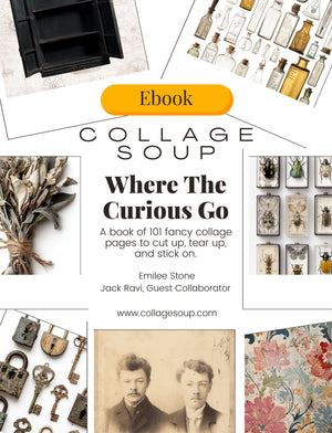 Collage Soup Where the Curious Go (eBook) – Vintage Collage Art of Mystery & Memory – 100 Pages