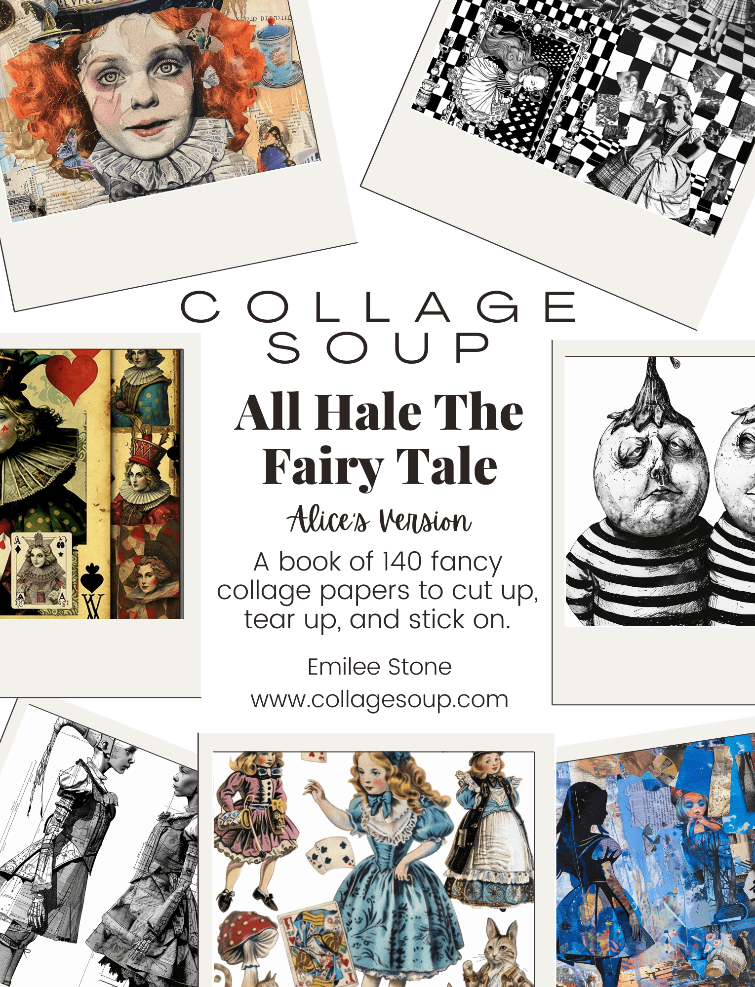 Collage Soup "All Hale The Fairy Tale: Alice's Version" Modern Collage Book