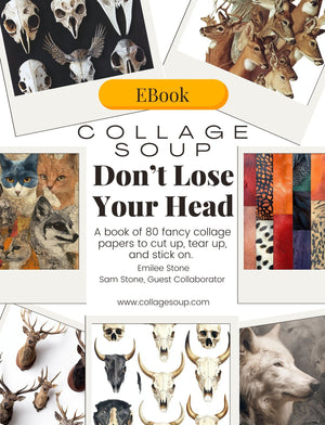 Collage Soup Don’t Lose Your Head (eBook) Bone, Mystery, and Decay for Collage – 90 Pages