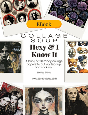 Collage Soup Hexy & I Know It (eBook) Gothic Halloween Collage Pages – 90+ Digital Designs
