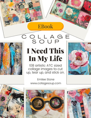 Collage Soup I Need This In My Life (eBook) 108 Printable ATC Images for Collage
