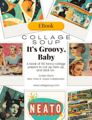 Collage Soup It’s Groovy Baby (eBook) | 1960s Atomic Age Ephemera for Collage, Journals & Mixed Media