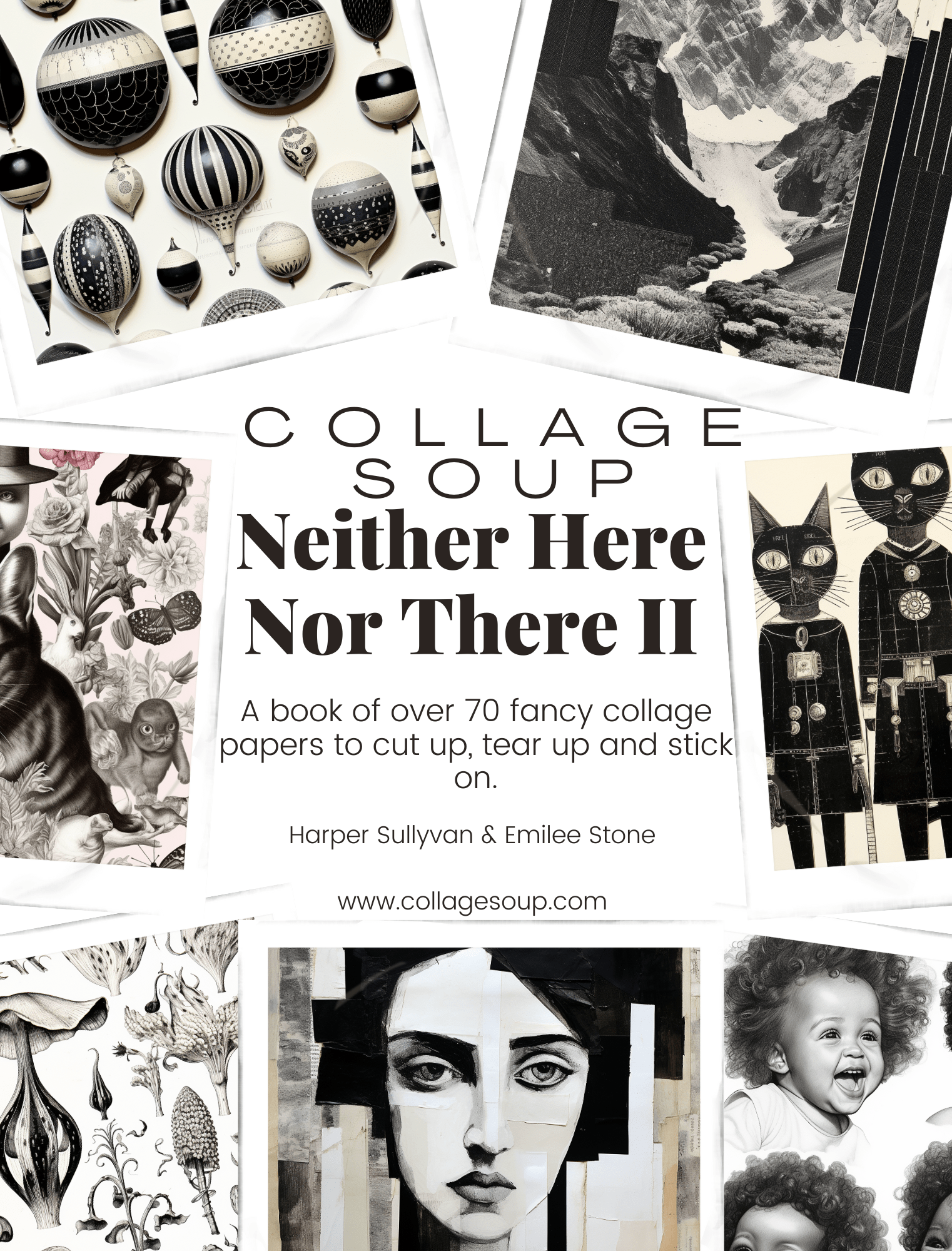 Collage Soup Neither Here Nor There II: A High-Contrast Digital Collage Collection