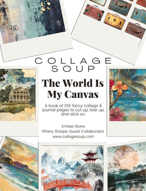 Collage Soup The World Is My Canvas Paperback
