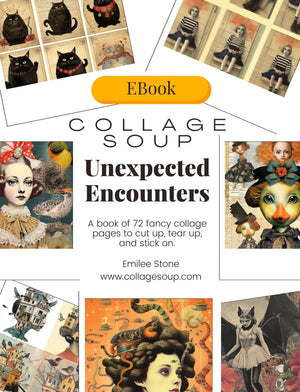 Collage Soup Unexpected Encounters (eBook) Imperfect & Playful Visuals for Collage Artists – 72 Pages